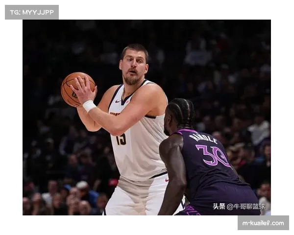 掘金三连败后约基奇三双救主 但球队防守效率值揭示体系漏洞